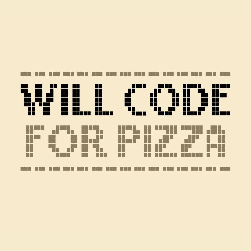 Computer Coding Will Code for Pizza Programmer