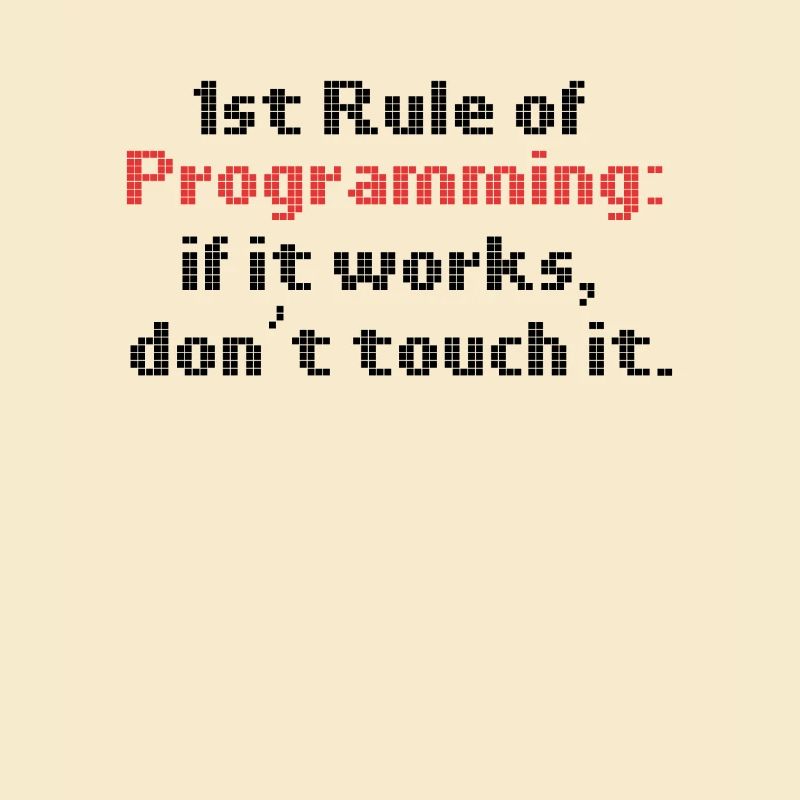 Programmierer Humor erste Regel der Programmierung, wenn es