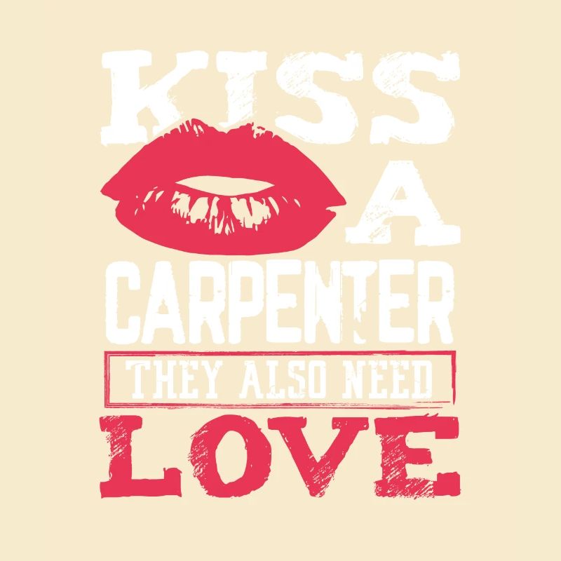 Carpenter Gift Kiss a Carpenter Also Need Love a