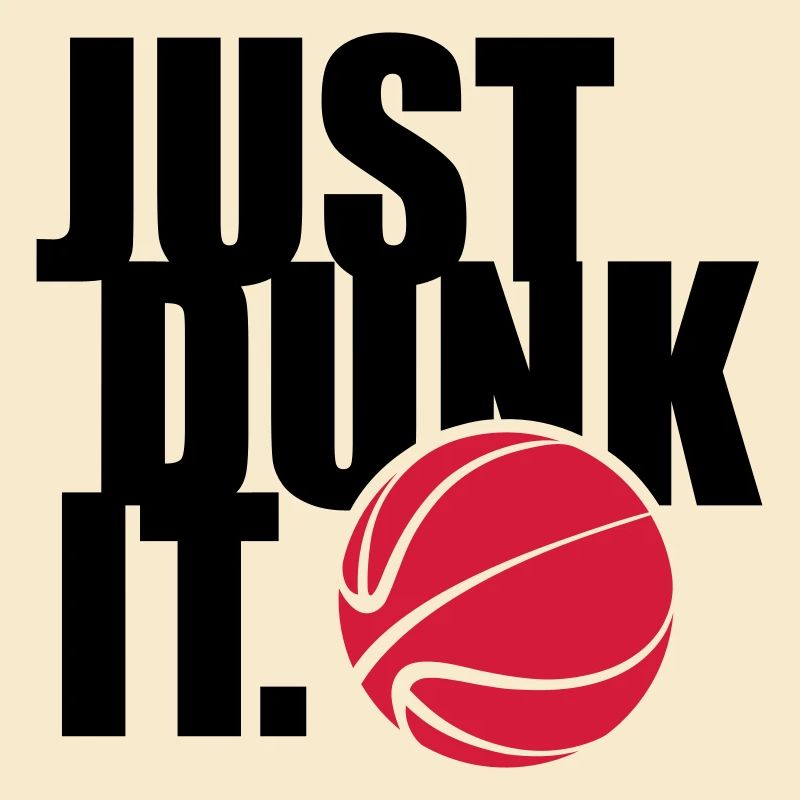 JUST DUNK IT