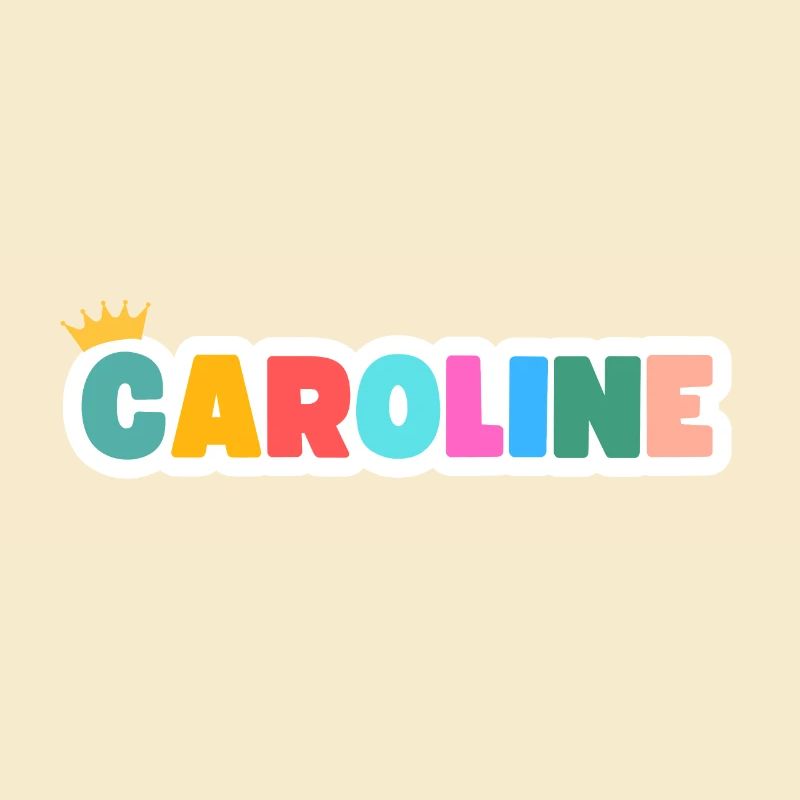 Caroline! Customizable