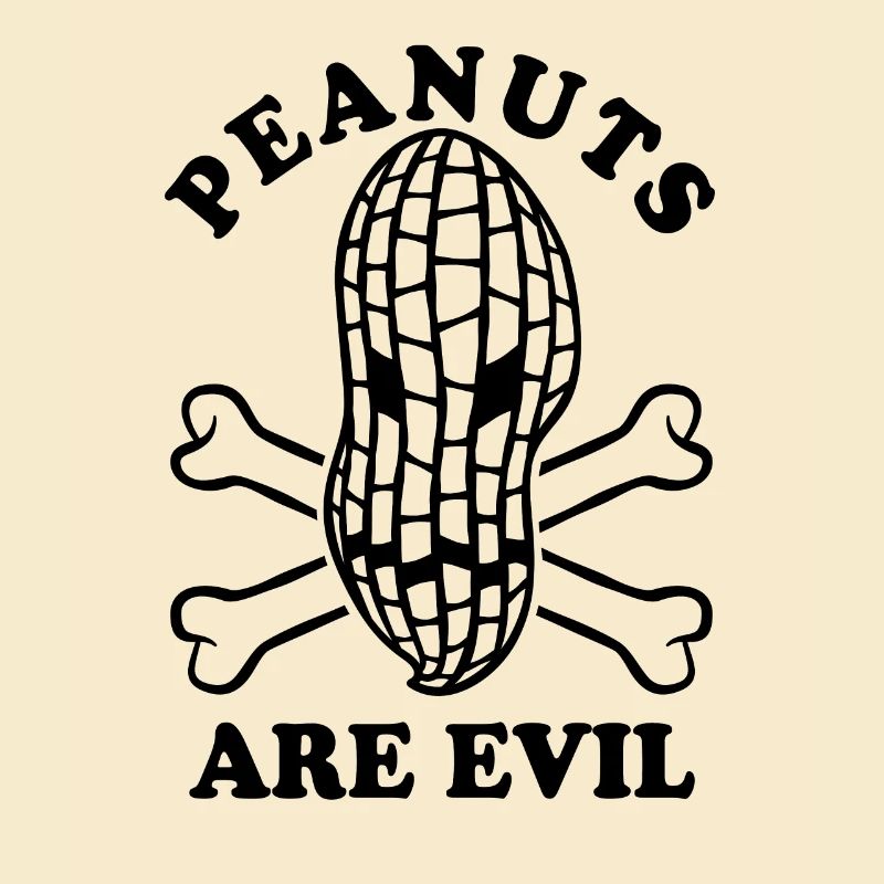 Peanuts Are Evil - Allergic to peanuts