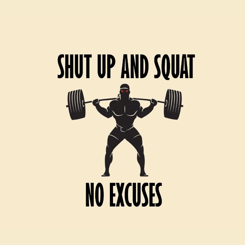 SHUT UP AND SQUAT