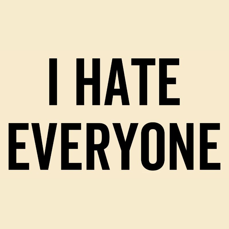 I Hate Everyone