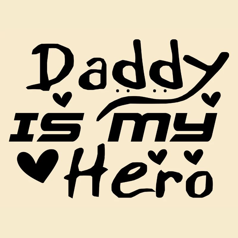Daddy Is My Hero