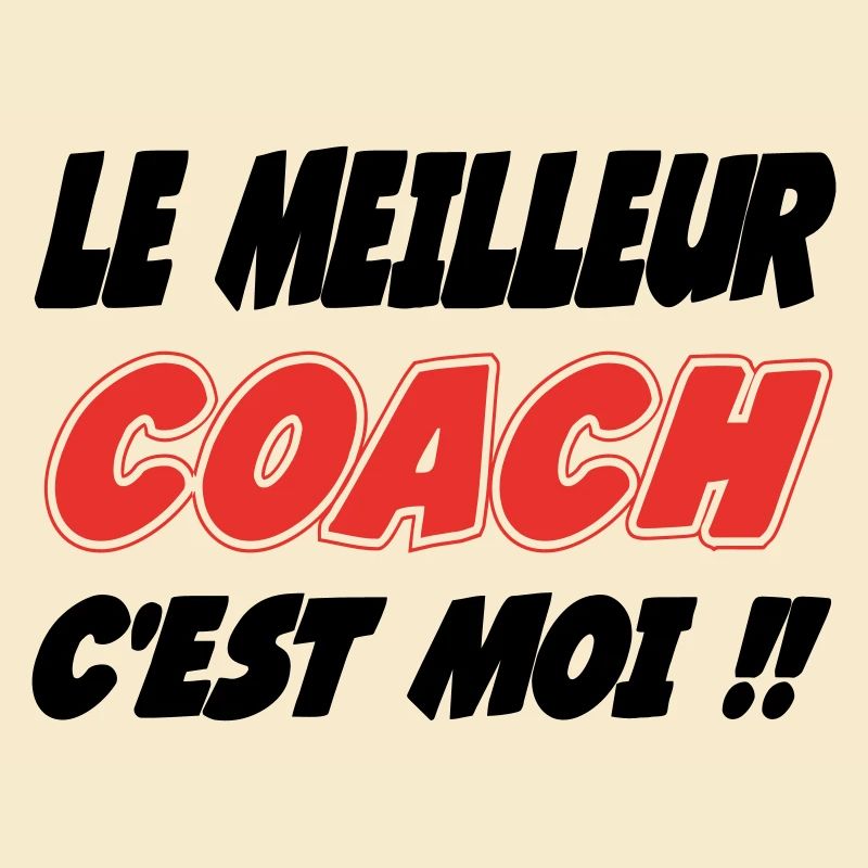 Der beste COACH bin ich!!