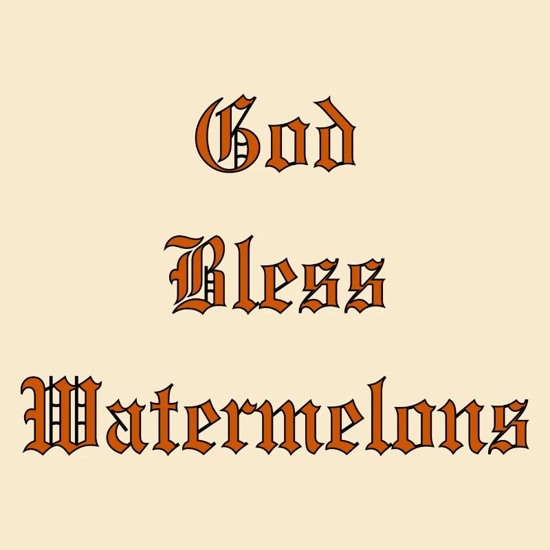 GodBlessWatermelons