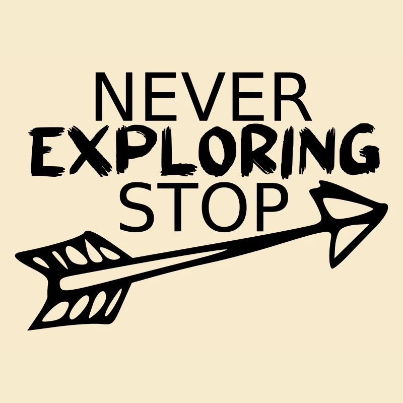 Never stop exploring