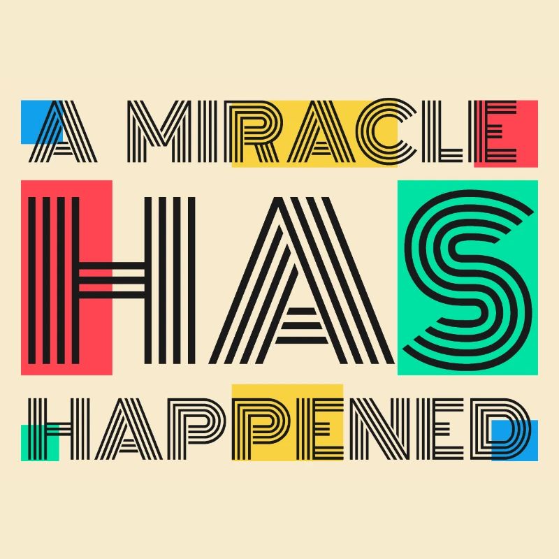 A Miracle Has Happened