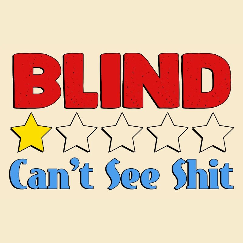 Blind Can't See Shit