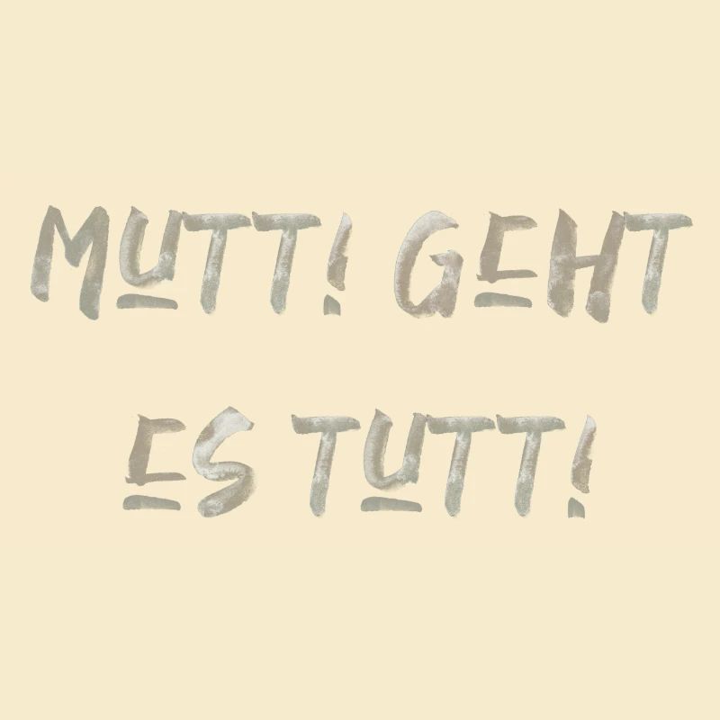 Mutti geht es tutti lustiger Spruch Mama Mutter