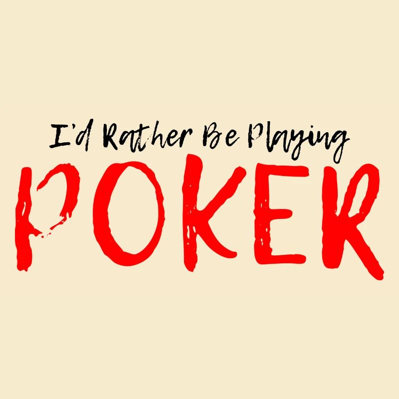 I'd Rather Be Playing Poker 4