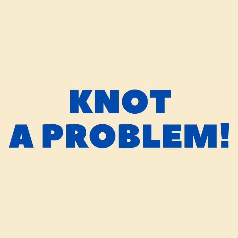 Knot a Problem!