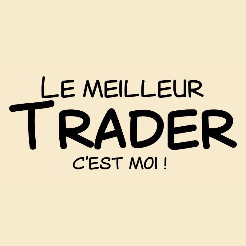 Le meilleur trader c'est moi