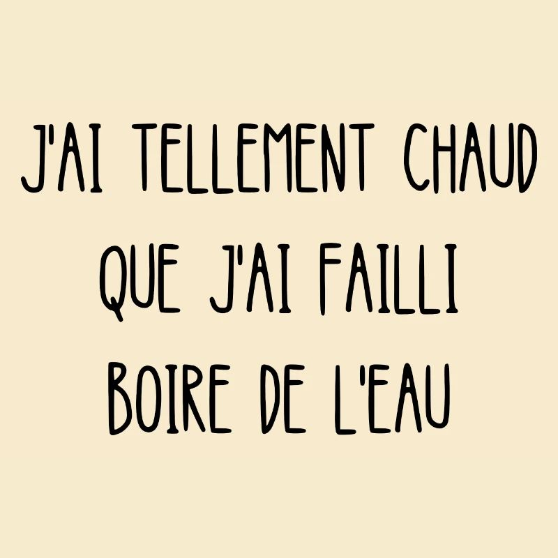 j'ai tellement chaud
