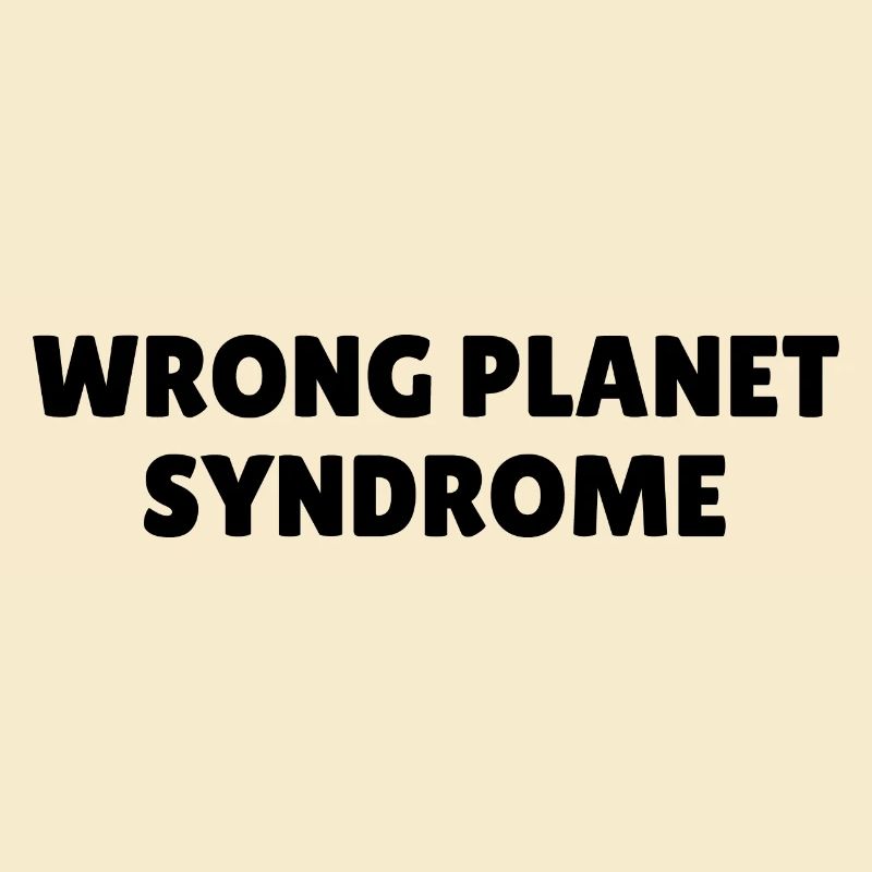 Wrong Planet Syndrome Autisme Asperger Sort