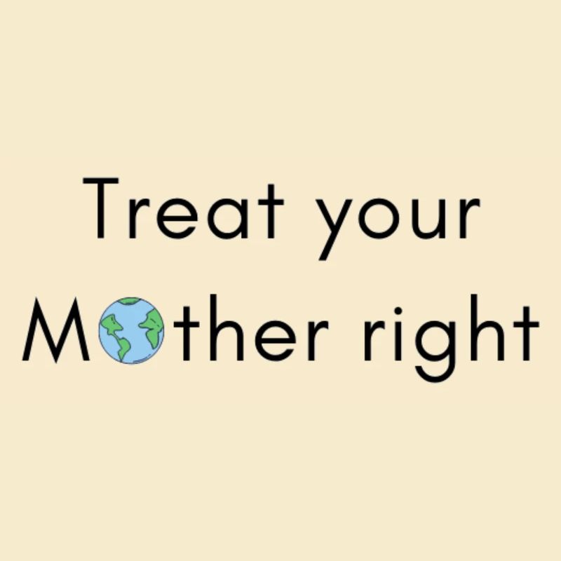 Behandle deine Mutter gut