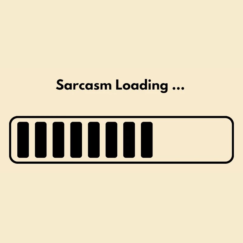 "Sarcasm Loading" Design | Sarcastic Apparel