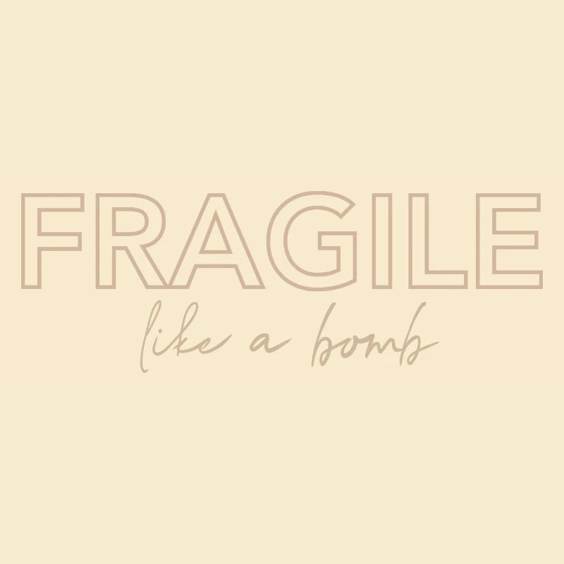 FRAGILE comme une bombe