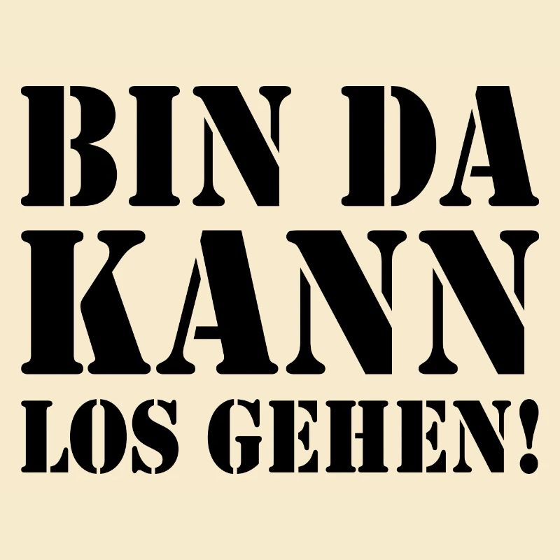 BIN DA KANN LOSGEHEN