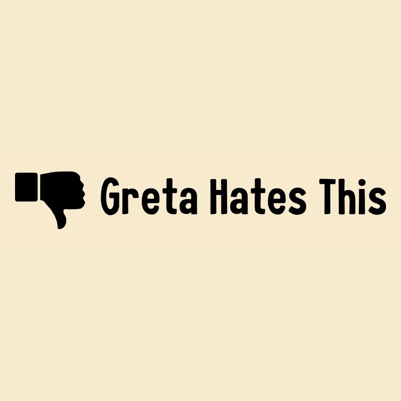 Greta hasst das