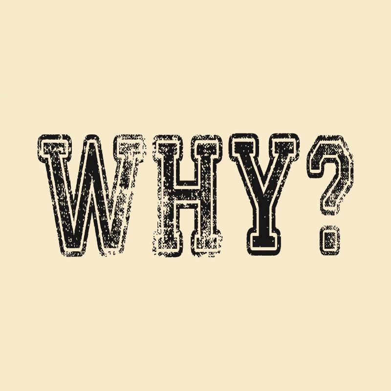 Why? Schlagwort Sprüche Slogan