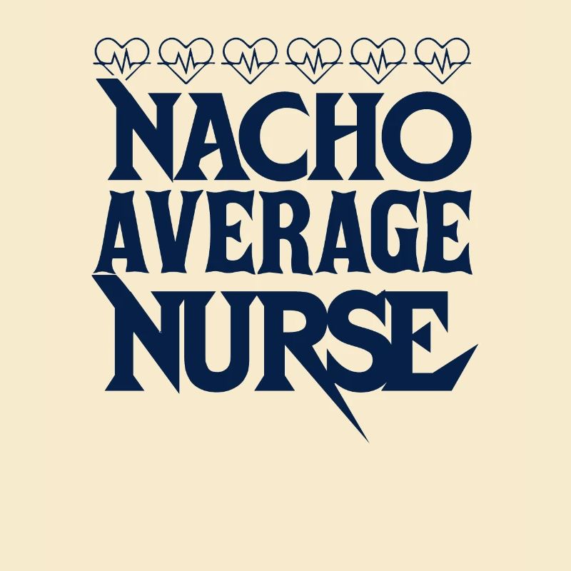 Nacho Average Nurse