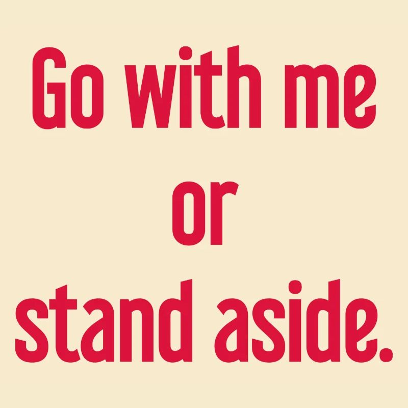 Geh mit oder beiseite