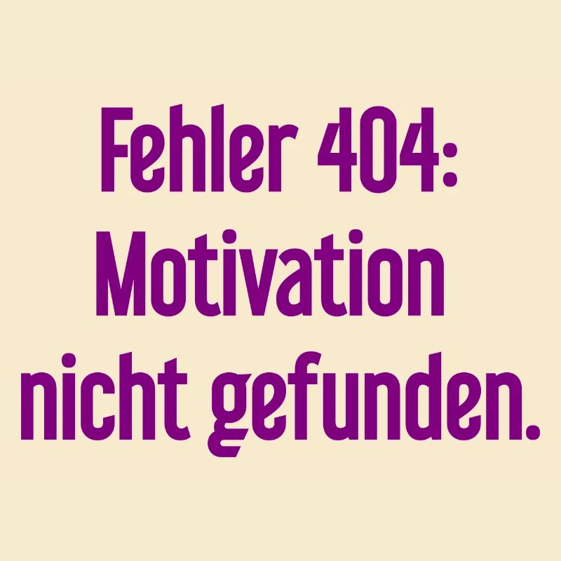 Error 404: Motivation not found