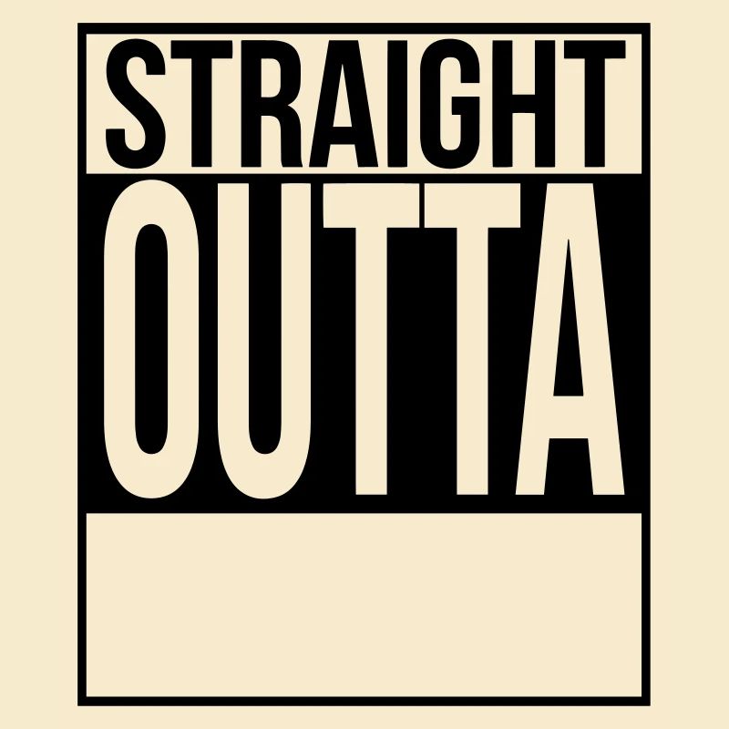 ''CUSTOM'' STRAIGHT OUTTA