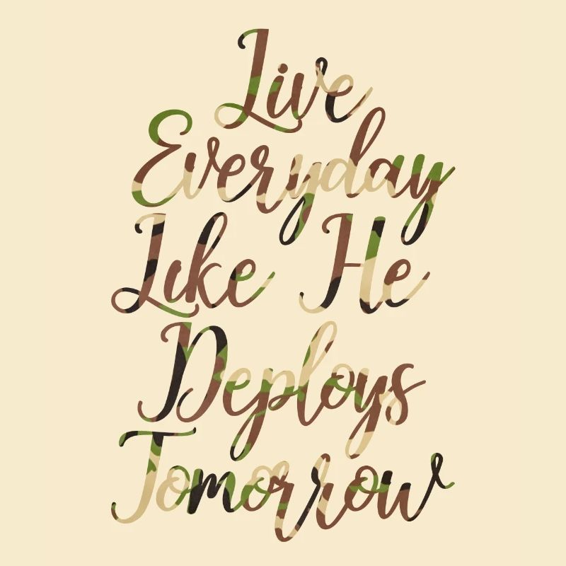 Live Everyday Like He Deploys Tomorrow Women's