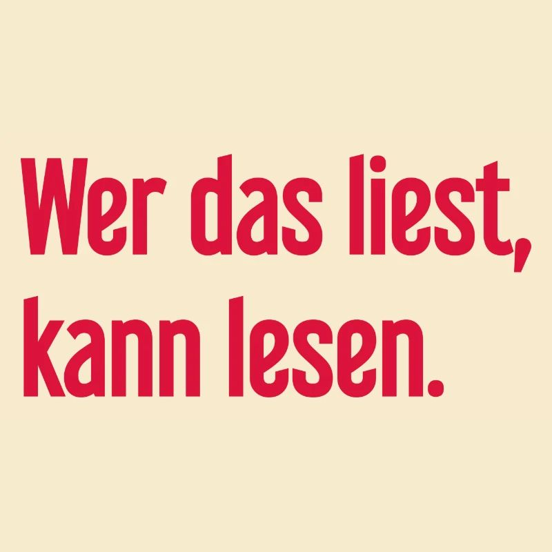 Wer das liest, kann lesen.