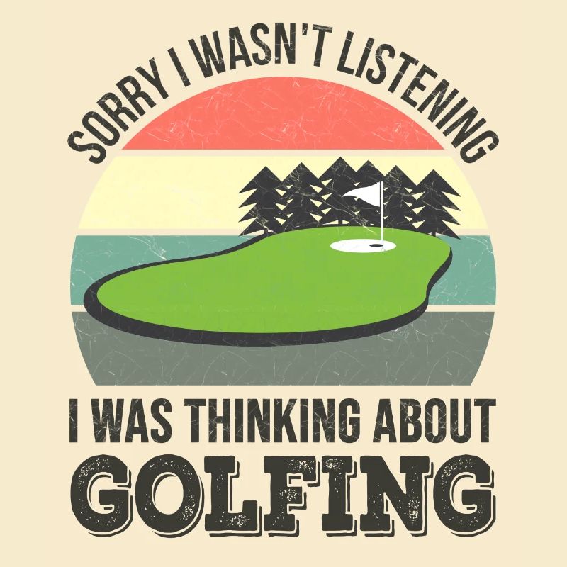 Désolé de ne pas écouter, je pensais Golf