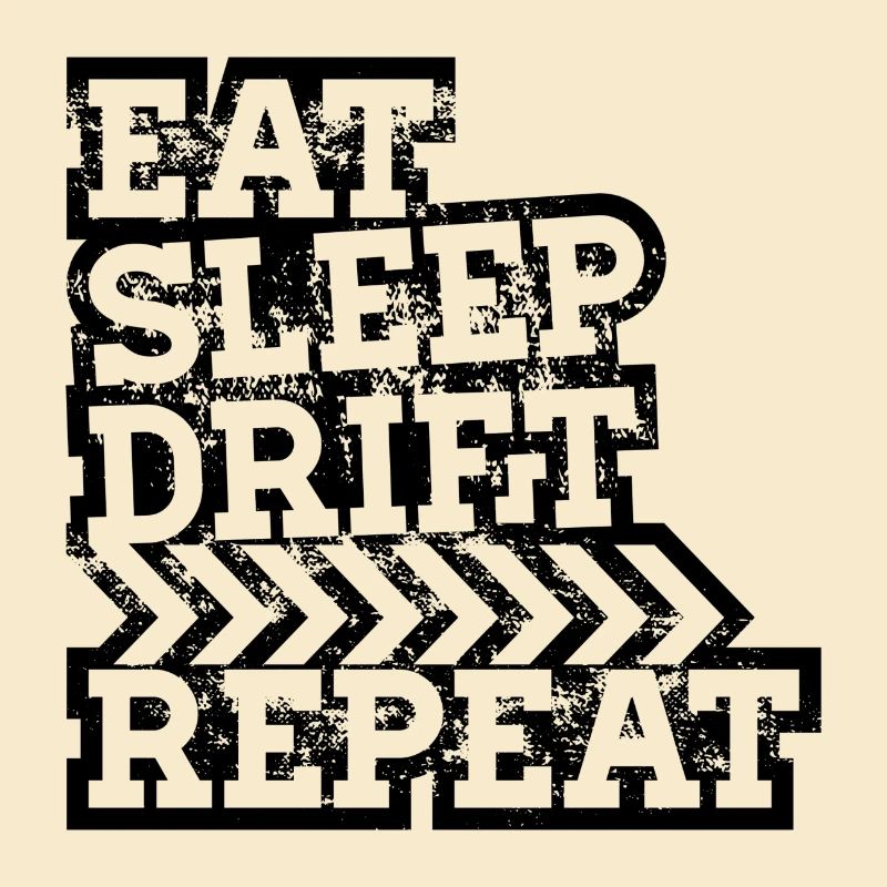 Eat Sleep Drift Repeat