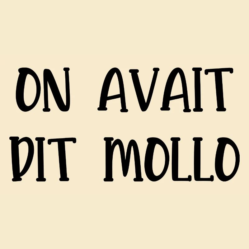 on avait dit mollo