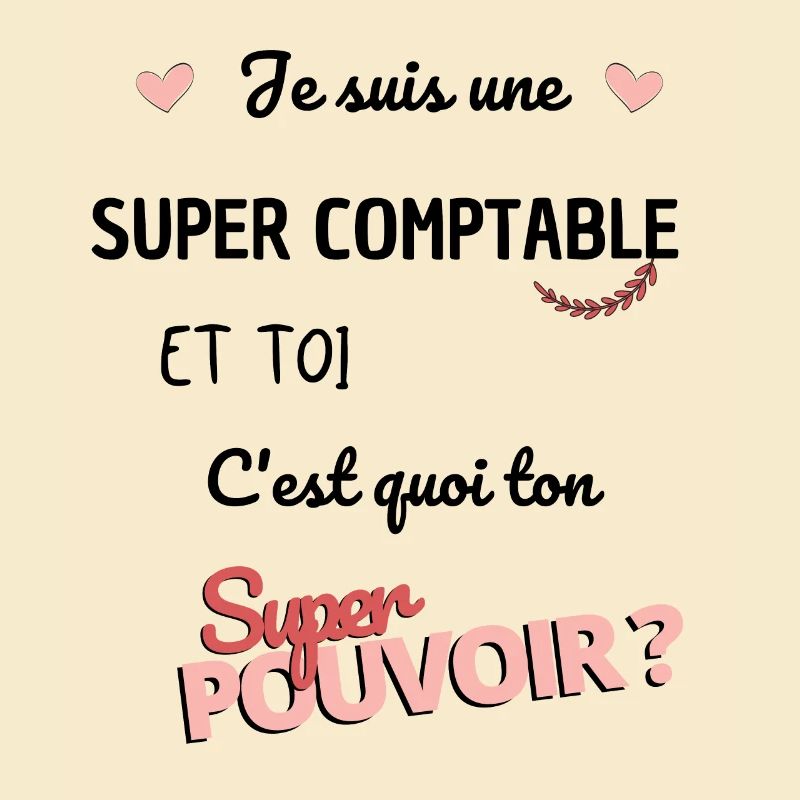 Je suis une super comptable ! comptable
