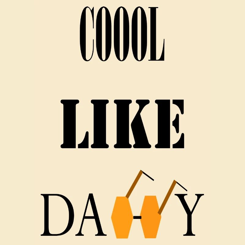 COOOL LIKE DADDY
