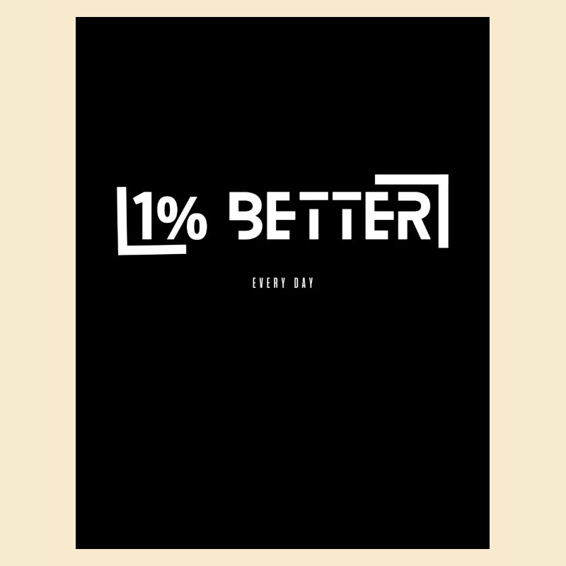 1% BETTER - every day