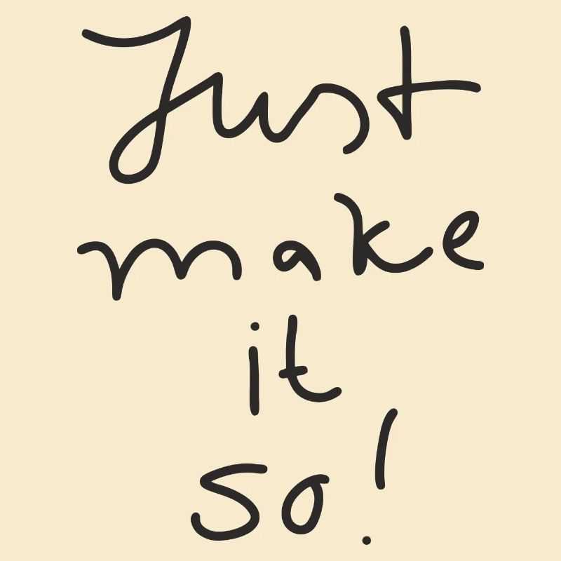 Just Make It So - Statement Spruch Motivation