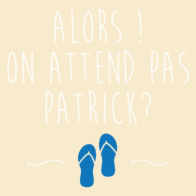 On attend pas Patrick