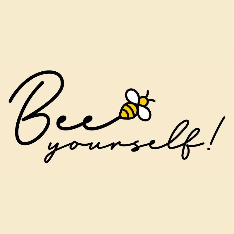 Bee yourself be yourself