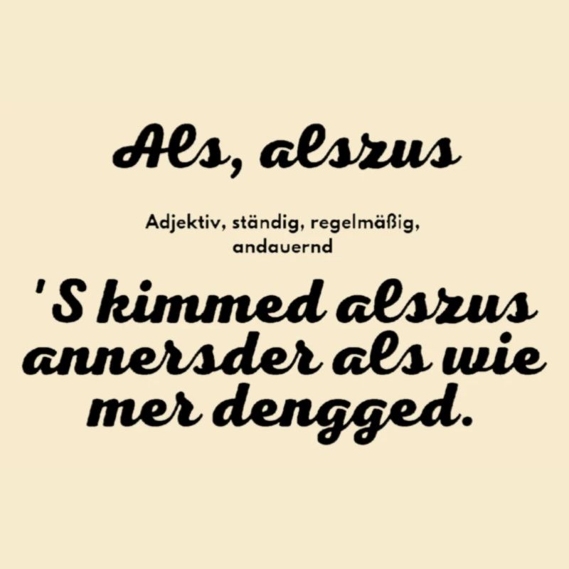 As, aszus! Kassel dialect.