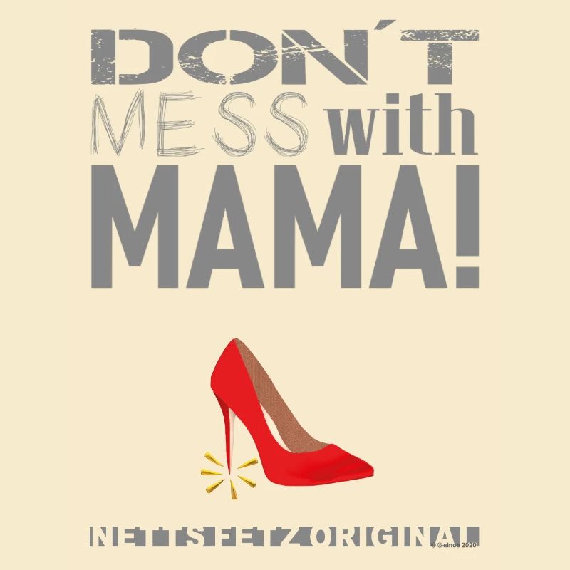 Don ́t mess with Mama! #NettsFetz