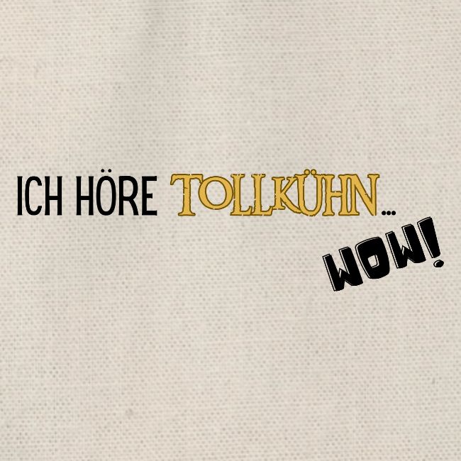 ICH HÖRE TOLLKÜHN