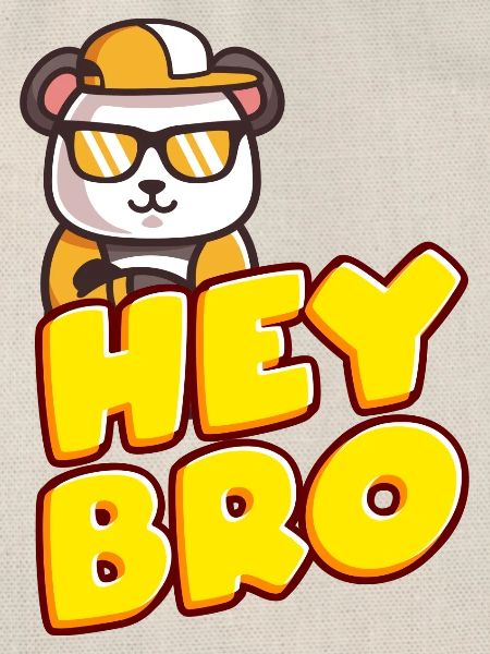 Hey Bro!
