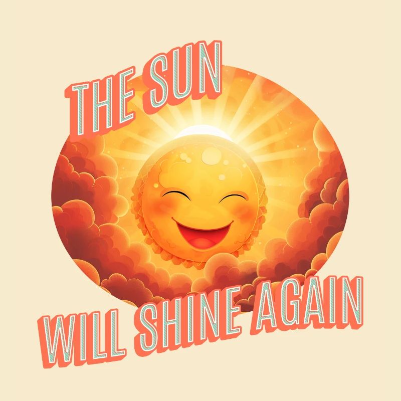 Die Sonne wird wieder scheinen
