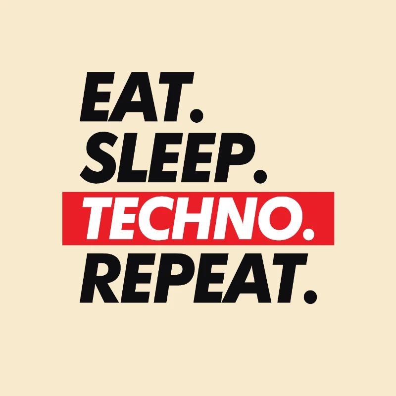 Eat Sleep Techno Repeat
