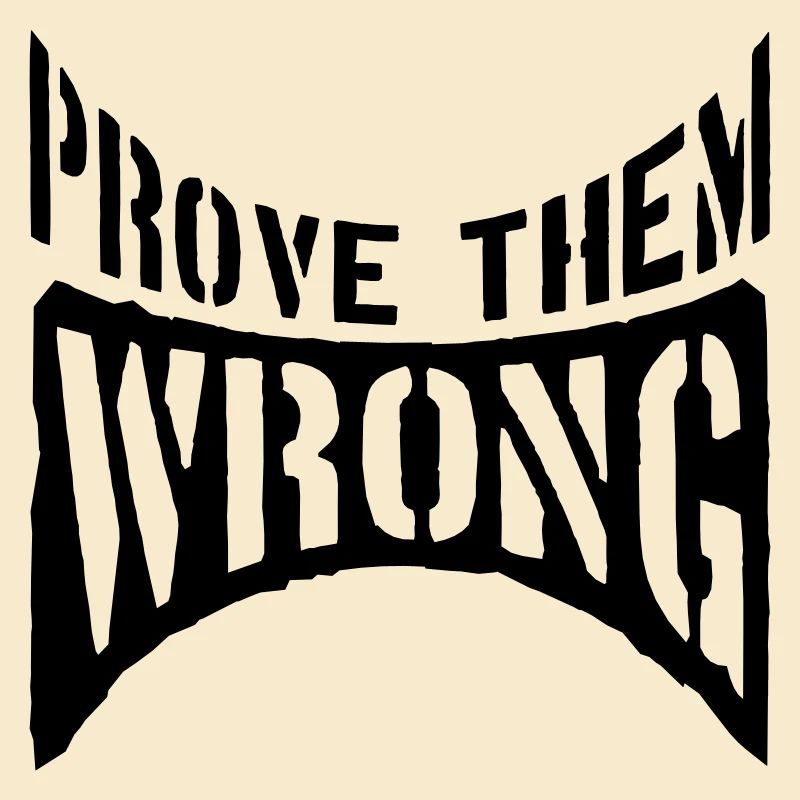 Prove Them Wrong