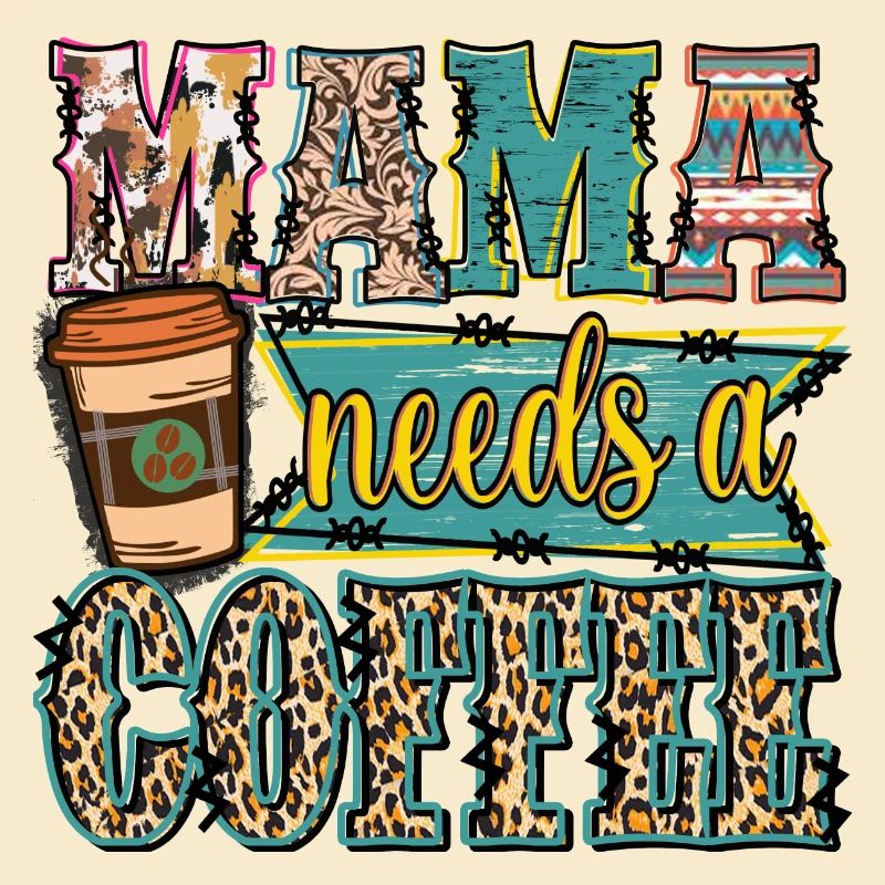 Mama Needs Coffee