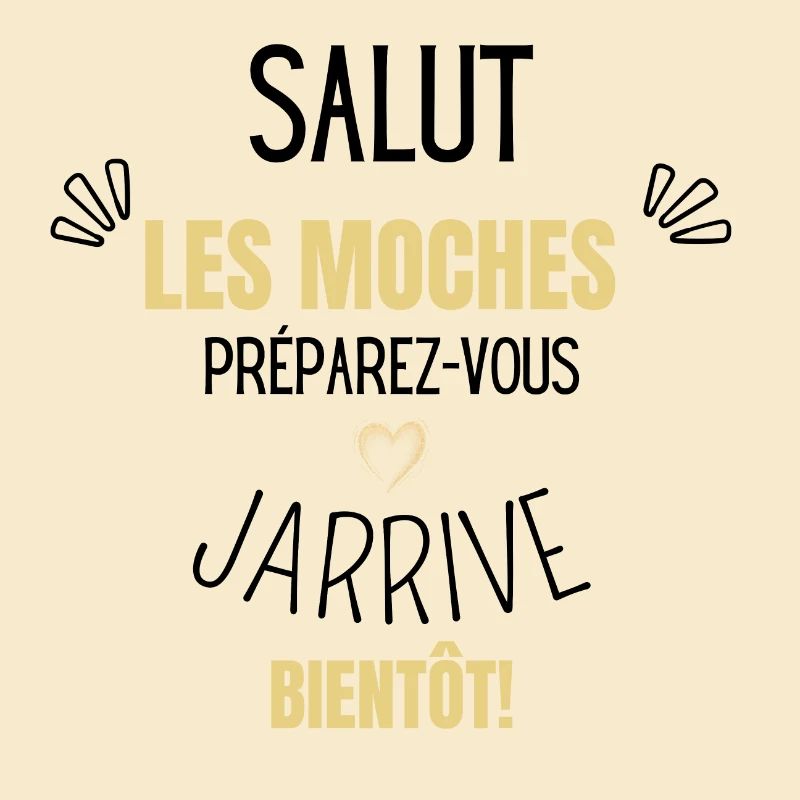 Preparez-vous j’arrive bientôt
